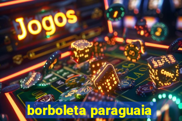 borboleta paraguaia